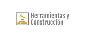 HERRAMIENTAS Y CONSTRUCCIÓN